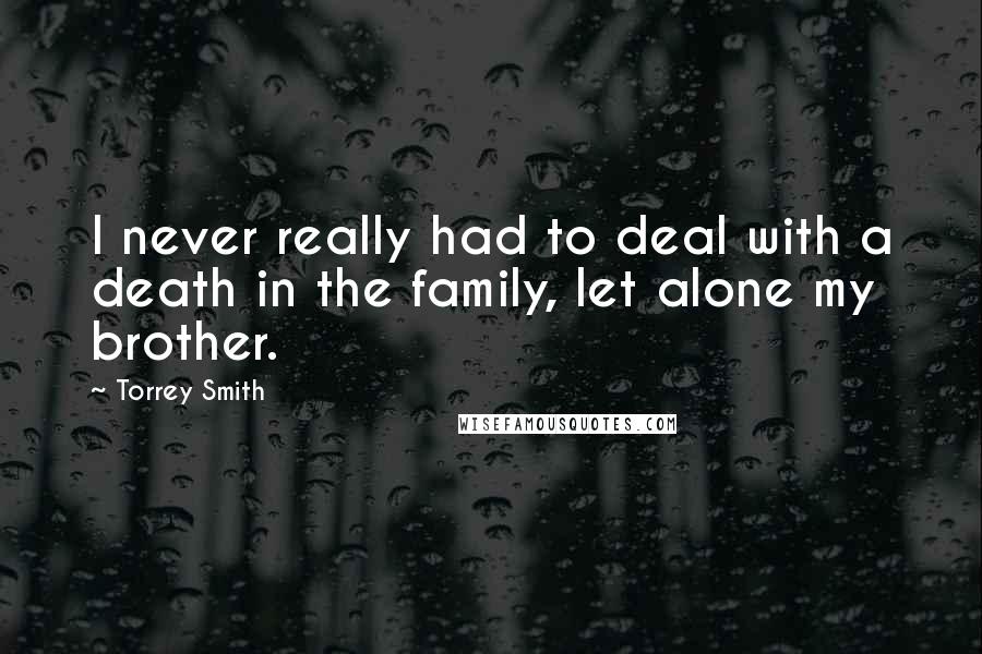 Torrey Smith Quotes: I never really had to deal with a death in the family, let alone my brother.