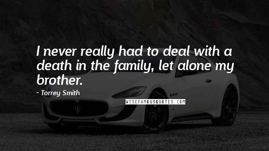 Torrey Smith Quotes: I never really had to deal with a death in the family, let alone my brother.