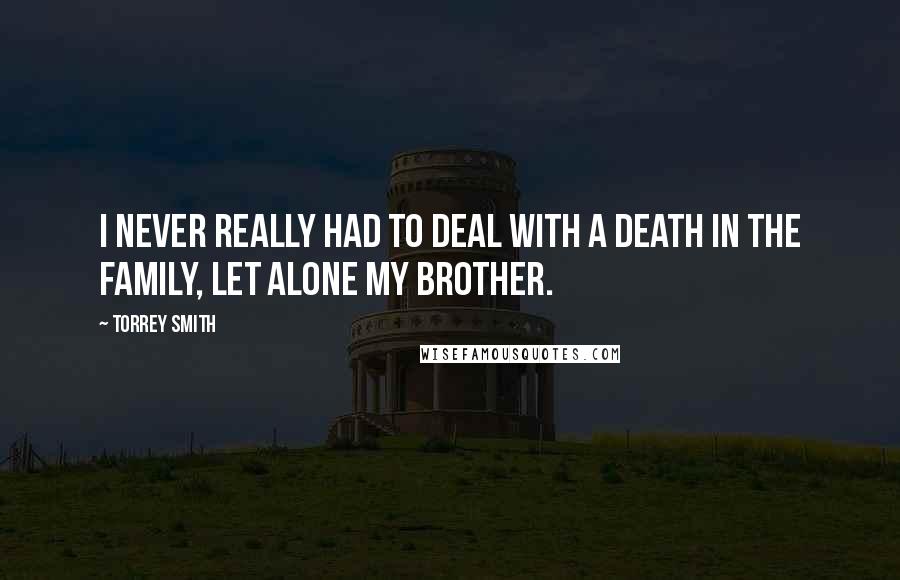 Torrey Smith Quotes: I never really had to deal with a death in the family, let alone my brother.