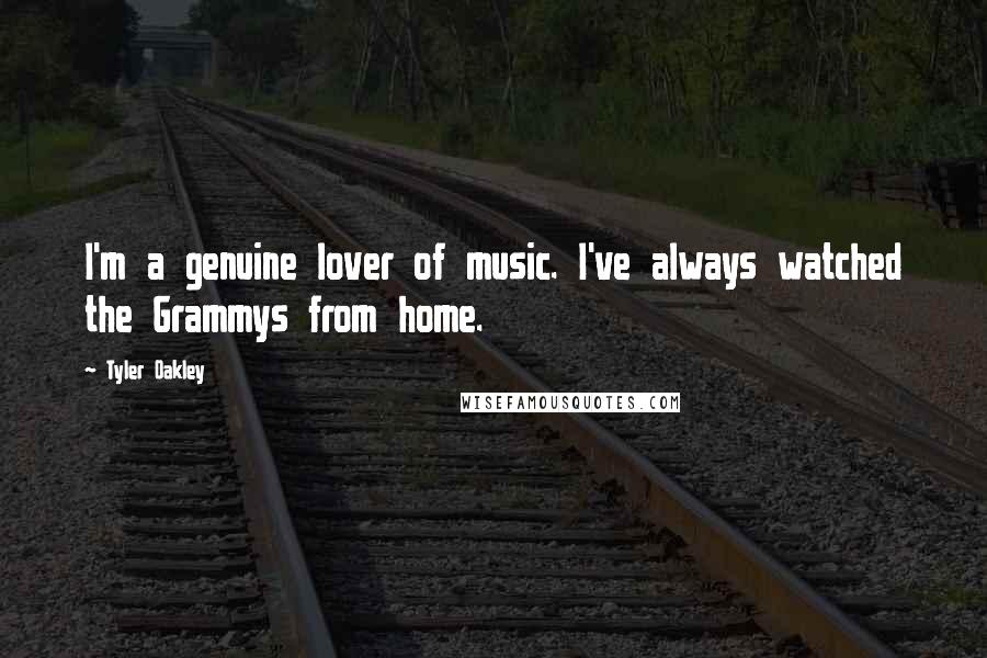 Tyler Oakley Quotes: I'm a genuine lover of music. I've always watched the Grammys from home.