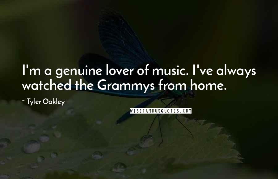 Tyler Oakley Quotes: I'm a genuine lover of music. I've always watched the Grammys from home.