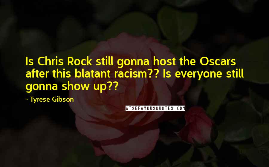 Tyrese Gibson Quotes: Is Chris Rock still gonna host the Oscars after this blatant racism?? Is everyone still gonna show up??