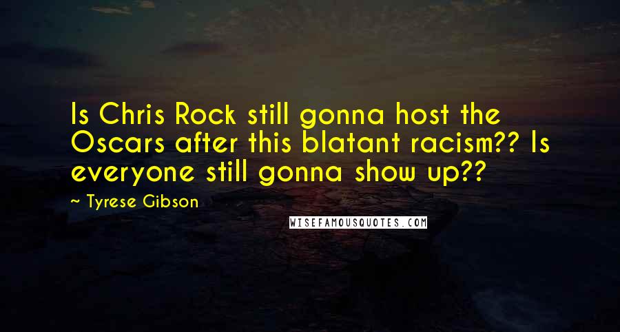 Tyrese Gibson Quotes: Is Chris Rock still gonna host the Oscars after this blatant racism?? Is everyone still gonna show up??