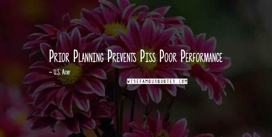 U.S. Army Quotes: Prior Planning Prevents Piss Poor Performance