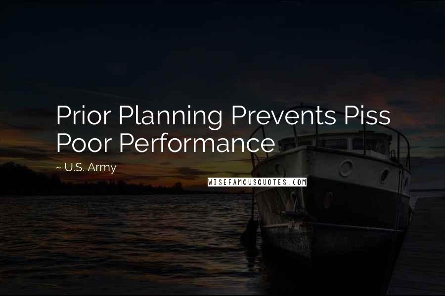 U.S. Army Quotes: Prior Planning Prevents Piss Poor Performance