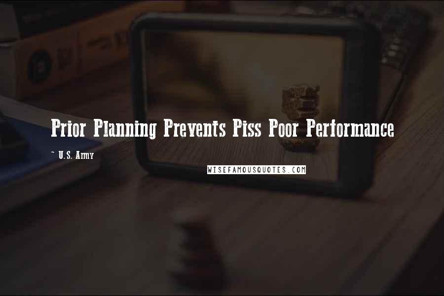 U.S. Army Quotes: Prior Planning Prevents Piss Poor Performance