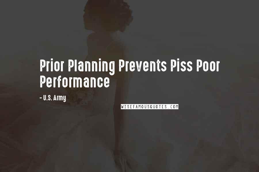 U.S. Army Quotes: Prior Planning Prevents Piss Poor Performance