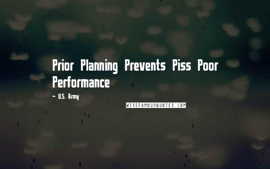 U.S. Army Quotes: Prior Planning Prevents Piss Poor Performance