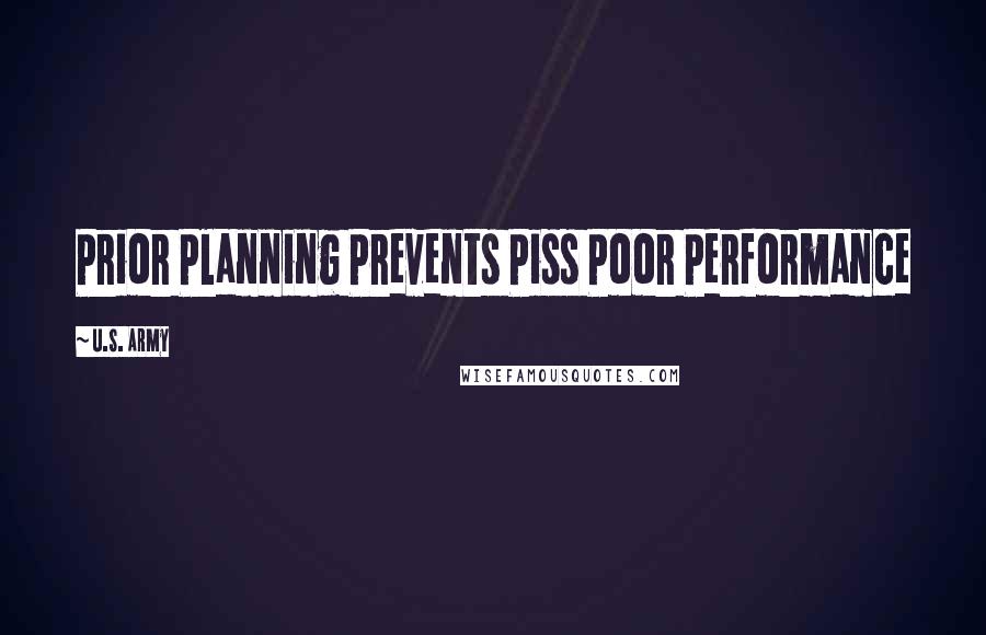 U.S. Army Quotes: Prior Planning Prevents Piss Poor Performance