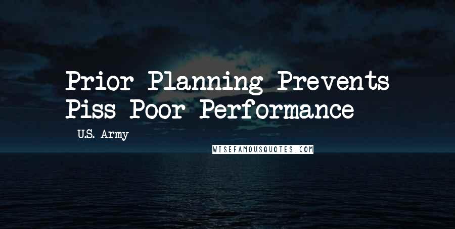 U.S. Army Quotes: Prior Planning Prevents Piss Poor Performance