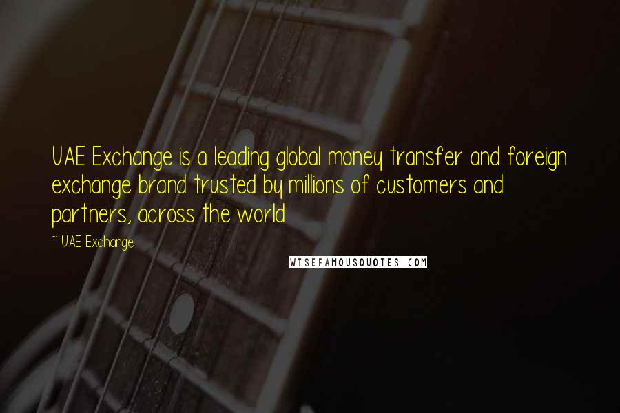 UAE Exchange Quotes: UAE Exchange is a leading global money transfer and foreign exchange brand trusted by millions of customers and partners, across the world