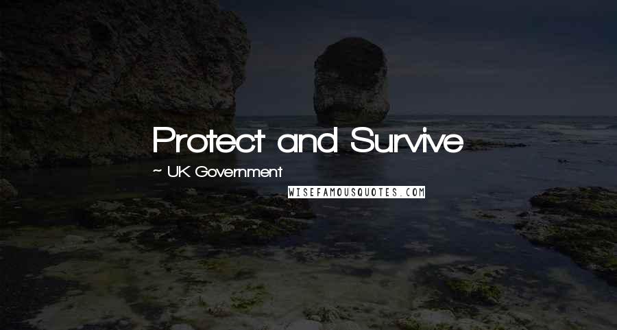 UK Government Quotes: Protect and Survive