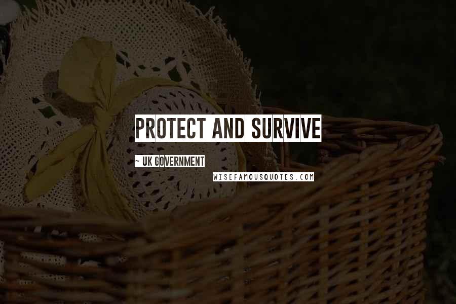 UK Government Quotes: Protect and Survive