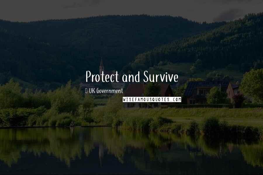 UK Government Quotes: Protect and Survive