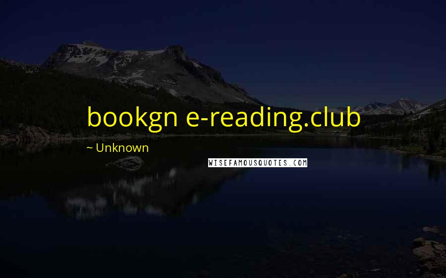 Unknown Quotes: bookgn e-reading.club