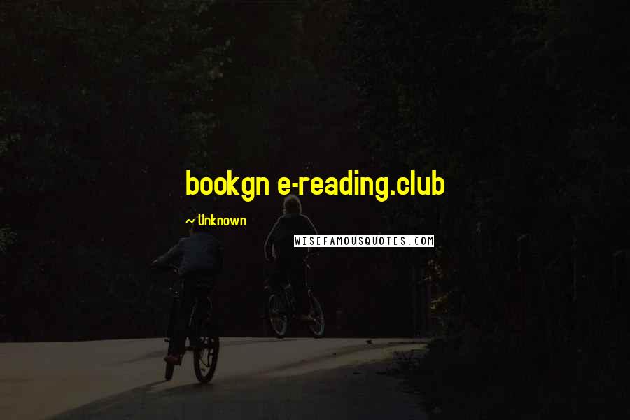 Unknown Quotes: bookgn e-reading.club