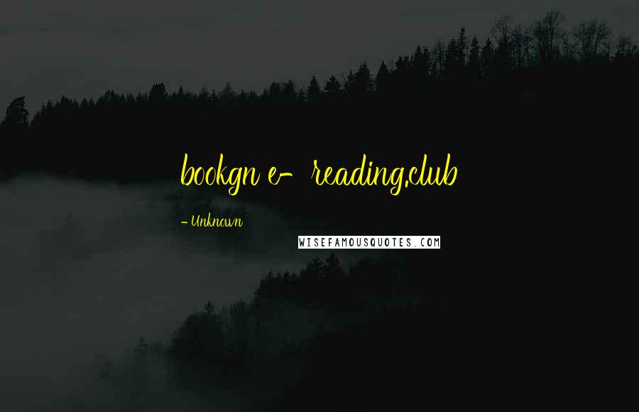 Unknown Quotes: bookgn e-reading.club
