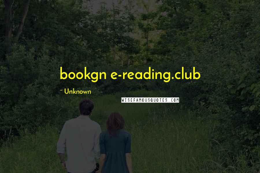 Unknown Quotes: bookgn e-reading.club