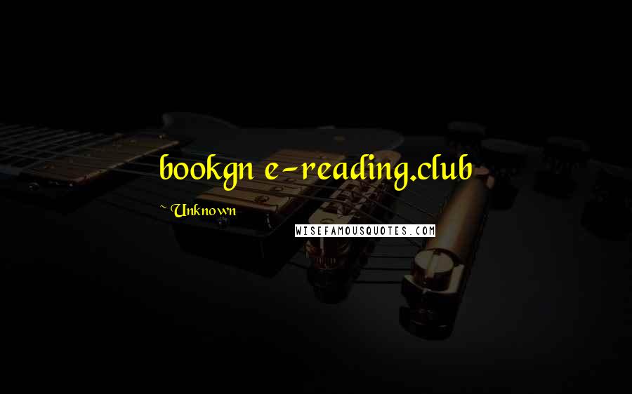 Unknown Quotes: bookgn e-reading.club