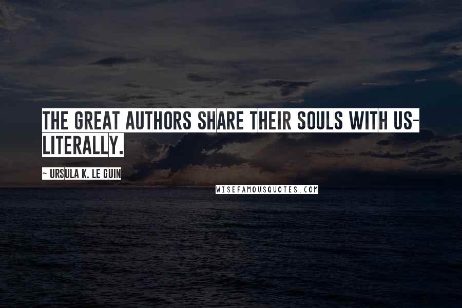 Ursula K. Le Guin Quotes: The great authors share their souls with us- literally.