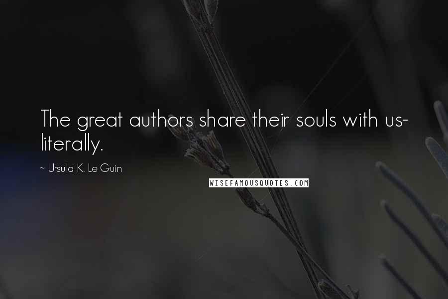 Ursula K. Le Guin Quotes: The great authors share their souls with us- literally.
