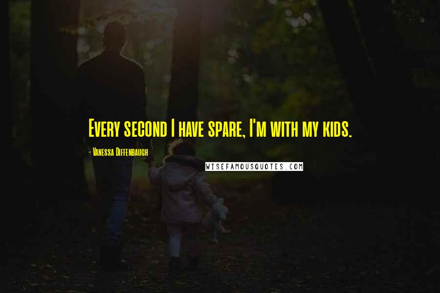 Vanessa Diffenbaugh Quotes: Every second I have spare, I'm with my kids.