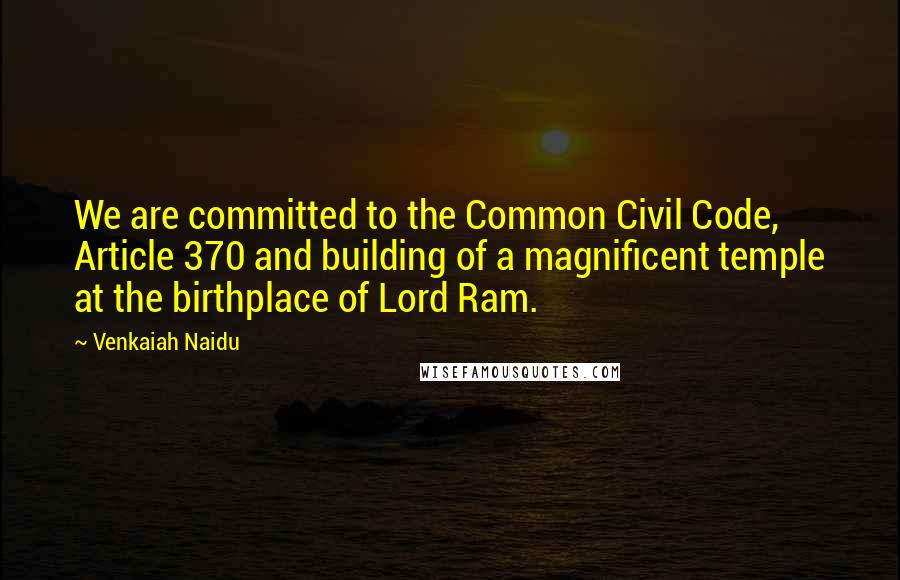 Venkaiah Naidu Quotes: We are committed to the Common Civil Code, Article 370 and building of a magnificent temple at the birthplace of Lord Ram.