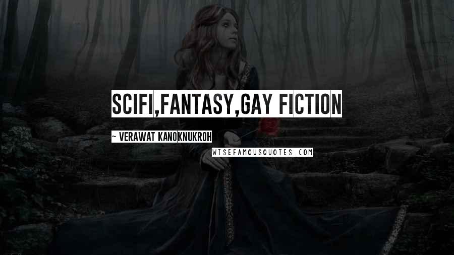 Verawat Kanoknukroh Quotes: scifi,fantasy,gay fiction