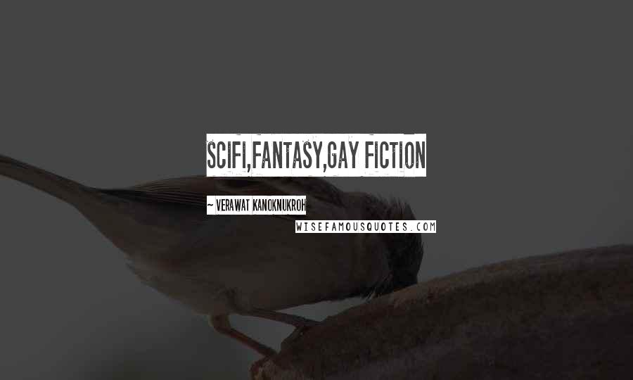 Verawat Kanoknukroh Quotes: scifi,fantasy,gay fiction