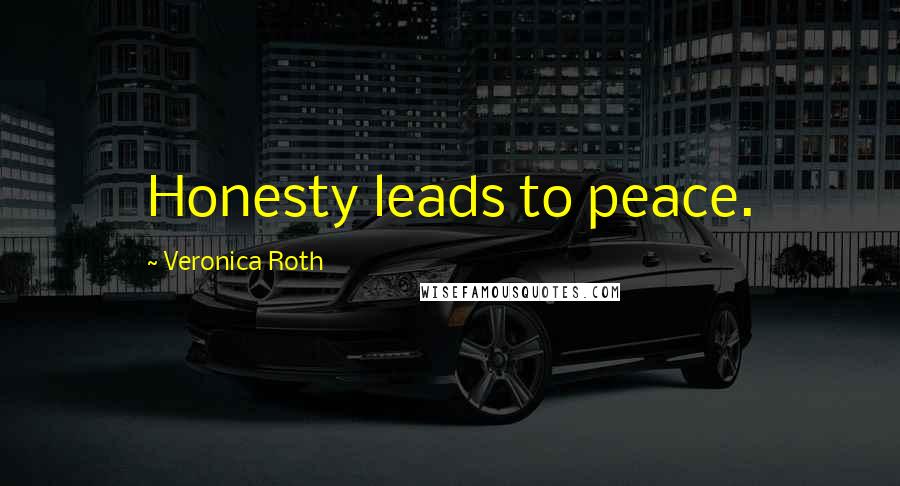 Veronica Roth Quotes: Honesty leads to peace.