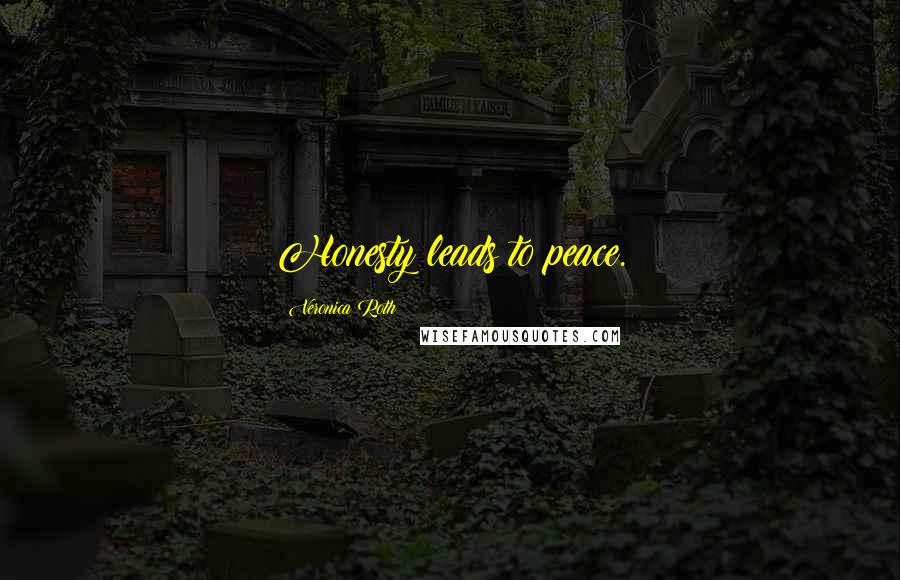 Veronica Roth Quotes: Honesty leads to peace.