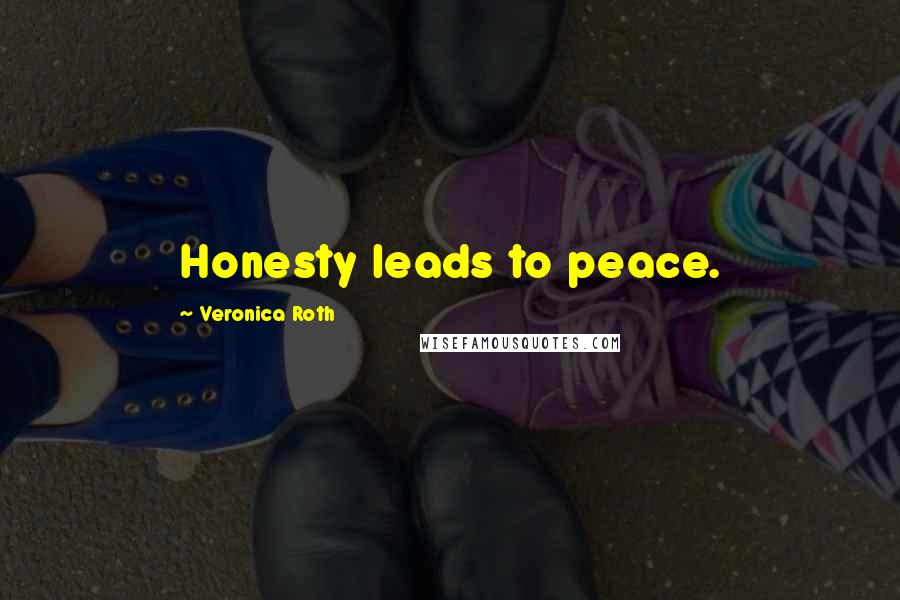 Veronica Roth Quotes: Honesty leads to peace.