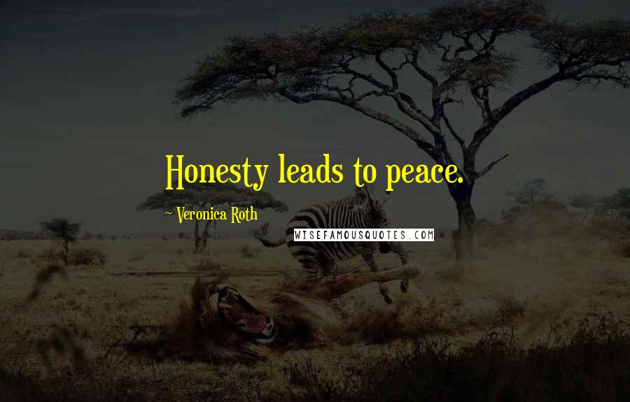 Veronica Roth Quotes: Honesty leads to peace.