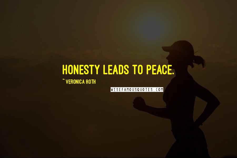 Veronica Roth Quotes: Honesty leads to peace.