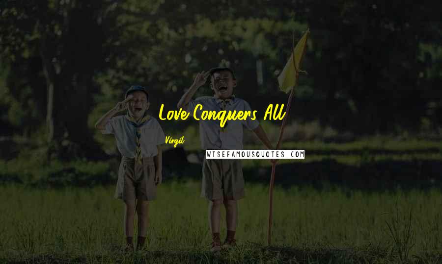 Virgil Quotes: Love Conquers All