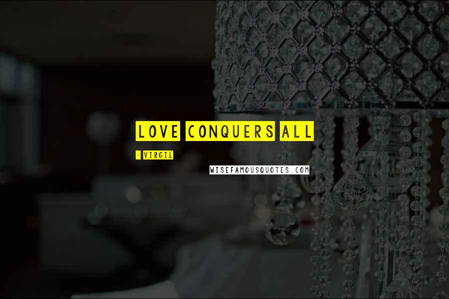 Virgil Quotes: Love Conquers All