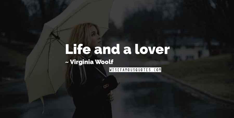 Virginia Woolf Quotes: Life and a lover