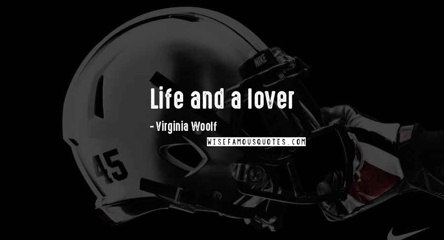 Virginia Woolf Quotes: Life and a lover
