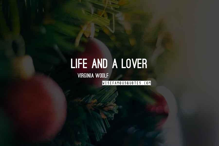 Virginia Woolf Quotes: Life and a lover