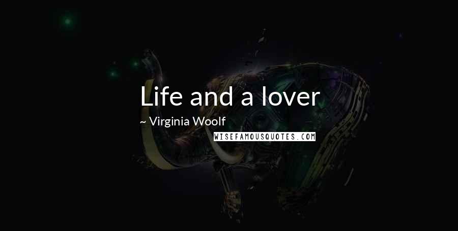 Virginia Woolf Quotes: Life and a lover