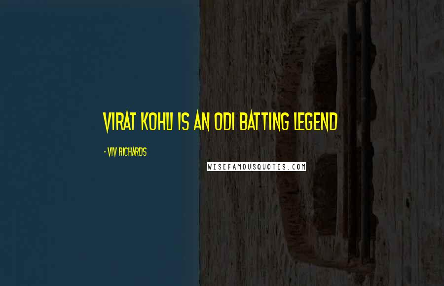Viv Richards Quotes: Virat Kohli is an ODI batting legend