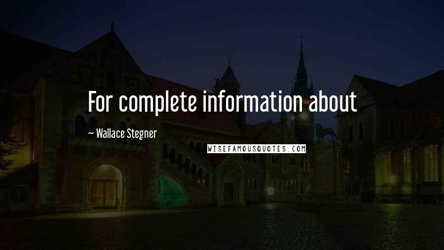 Wallace Stegner Quotes: For complete information about