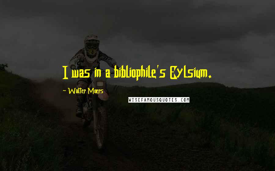 Walter Moers Quotes: I was in a bibliophile's Eylsium.
