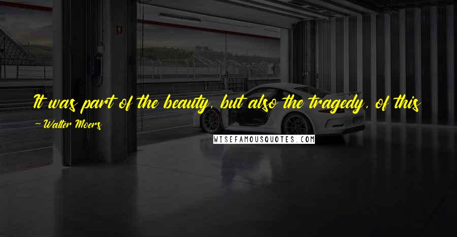 Walter Moers Quotes: It was part of the beauty, but also the tragedy, of this sport that the spectators were the ultimate judges of who sat on the throne.