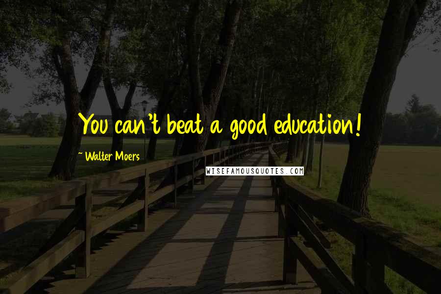 Walter Moers Quotes: You can't beat a good education!