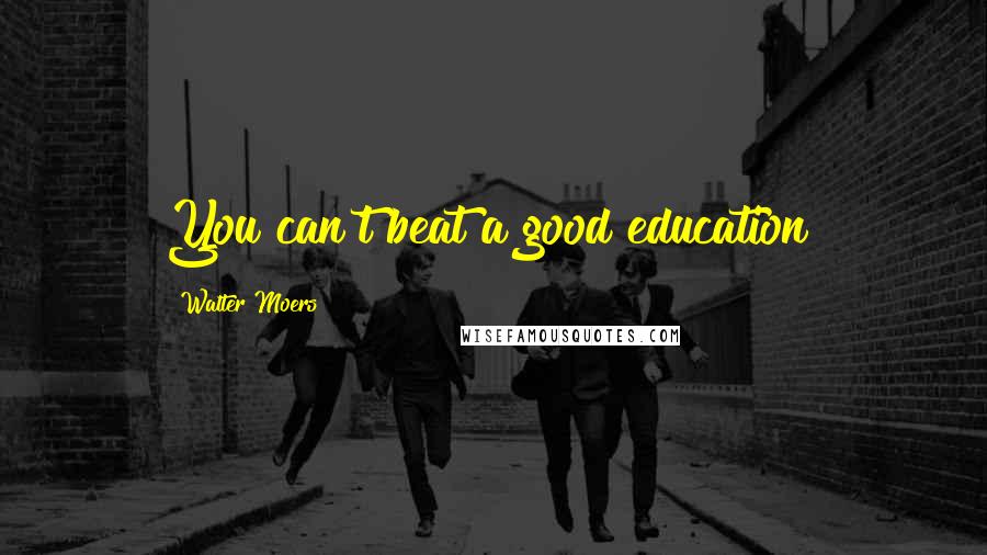 Walter Moers Quotes: You can't beat a good education!