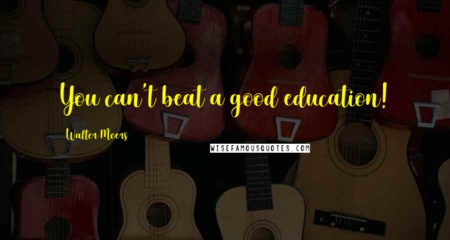Walter Moers Quotes: You can't beat a good education!