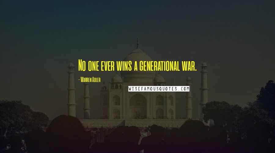 Warren Adler Quotes: No one ever wins a generational war.
