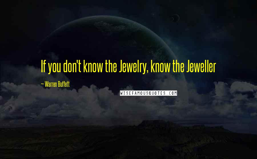 Warren Buffett Quotes: If you don't know the Jewelry, know the Jeweller