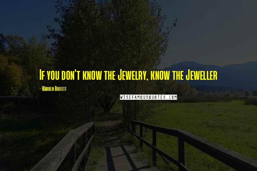 Warren Buffett Quotes: If you don't know the Jewelry, know the Jeweller